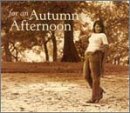 For an Autumn Afternoon