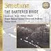 Classical Music : Smetana: The Bartered Bride