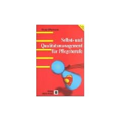 Selbst- und Qualit�tsmanagement f�r Pflegeberufe