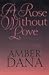 Books : A Rose Without Love