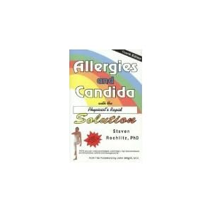 Allergies and Candida : With the Physicist's Rapid Solution (4th Edition)