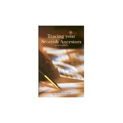 Tracing Your Scottish Ancestors: A Guide to Ancestry Research in the Scottish Record Office