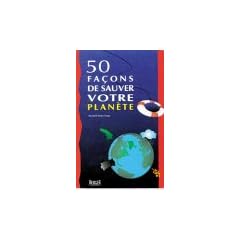 50 fa�ons de sauver votre plan�te