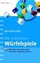 Die sch�nsten W�rfelspiele: Klassiker und neue Ideen f�r Kinder und Erwachsene