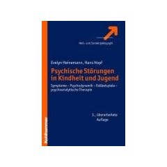 Psychische St�rungen in Kindheit und Jugend: Symptome - Psychodynamik - Fallbeispiele - psychoanalytische Therapie