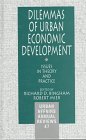 Dilemmas of Urban Economic Development: Issues in Theory and Practice (Urban Affairs Annual Reviews)