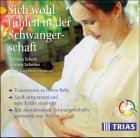 Sich wohl fühlen in der Schwangerschaft, 1 CD-Audio