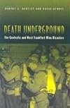 Death Underground: The Centralia And West Frankfort Mine Disasters