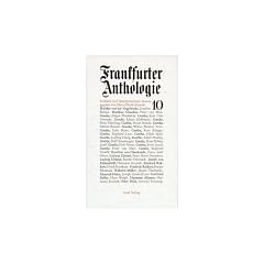 Frankfurter Anthologie. Gedichte und Interpretationen: Zehnter Band: BD 10