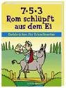 7-5-3 Rom schl�pft aus dem Ei: Eselsbr�cken f�r Schnellmerker - Stefan Strixner