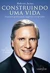 Construindo Uma Vida: Trajetoria Profissional, Negocios E O Aprendiz