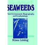 Seaweeds: Their Environment, Biogeography, and Ecophysiology book cover