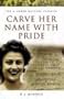 CARVE HER NAME WITH PRIDE (Pen & Sword Military Classics)