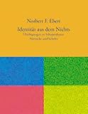 Identität aus dem Nichts: Überlegungen zu Schopenhauer, Nietzsche und Scheler