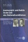 Germanistik und Politik in der Zeit des Nationalsozialismus. Zwei Fallstudien: Hermann Schneider und Gustav Neckel - Klaus von See
