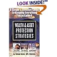 Wealth & Asset Protection Strategies: A Simple and Effective Guide to Keeping Everything You'Ve Earned