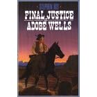 Final Justice at Adobe Wells (G K Hall Large Print Book Series)