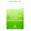 Wie Gedanken sich in der Materie verwirklichen
