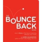 The Bounce Back Book: When Life Throws You Curveballs, Hit Them Out of the Park: How to Thrive in the Face of Adversity, Setbacks, and Losses