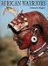 African Warriors: The Samburu of Kenya