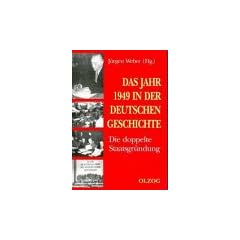 Das Jahr 1949 in der deutschen Geschichte. Die doppelte Staatsgr�ndung