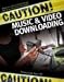 Caution! Music & Video Downloading: Your Guide to Legal, Safe, and Trouble-Free Downloads: Protecting Your PC