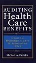 Auditing Health Care Benefits: How to Manage Costs and Minimize Risk