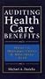 Auditing Health Care Benefits: How to Manage Costs and Minimize Risks