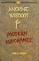 Ancient Wisdom for Modern Ignorance