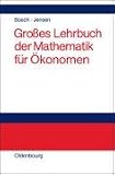 Großes Lehrbuch der Mathematik für Ökonomen