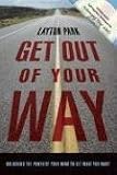Get Out of Your Way: Unlocking the Power of Your Mind to Get What You Want