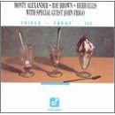 Click here to buy Triple Treat, Vol. 3 by  Alexander/Brown/Ellis and Monty Alexander .