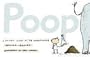 Poop: A Natural History of the Unmentionable (Bccb Blue Ribbon Nonfiction Book Award (Awards))