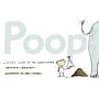 Poop: A Natural History of the Unmentionable (Bccb Blue Ribbon Nonfiction Book Award (Awards))