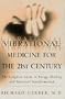 Vibrational Medicine for the 21st Century: A Complete Guide To Energy Healing And Spiritual Transformation