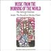 Music From The Morning Of The World: The Balinese Gamelan & Ketjak, The Ramayana Monk...
