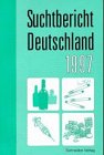 Suchtbericht Deutschland 1997 - Roland Simon, Martin Tauscher, Almut Gessler