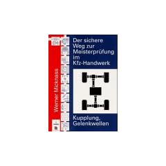 Der sichere Weg zur Meisterpr�fung im Kfz-Handwerk, Kupplung, Gelenkwellen