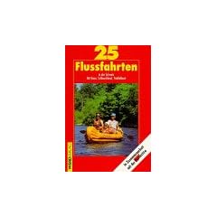 F�nfundzwanzig (25) Flu�fahrten in der Schweiz. Mit Kanu, Schlauchboot, Paddelboot