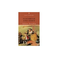Elizabeth and Essex: A Tragic History (Penguin Classic Biography)