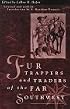 Fur Trappers Traders Of The Far Southwest