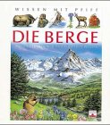 Wissen mit Pfiff. Die Berge. Was Kinder erfahren und verstehen wollen - Emilie Beaumont