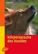 K�rpersprache des Hundes. Ausdrucksverhalten erkennen und verstehen (Heimtiere)