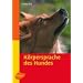 K�rpersprache des Hundes. Ausdrucksverhalten erkennen und verstehen (Heimtiere)