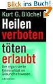 Heilen verboten - t�ten erlaubt. Die organisierte Kriminalit�t im Gesundheitswesen