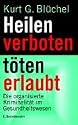Heilen verboten - töten erlaubt. Die organisierte Kriminalität im Gesundheitswesen