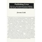Publishing Lives: Interviews With Independent Book Publisher in the Pacific Northwest and British Columbia