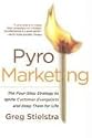 PyroMarketing: The Four-Step Strategy to Ignite Customer Evangelists and Keep Them for Life