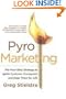 PyroMarketing: The Four-Step Strategy to Ignite Customer Evangelists and Keep Them for Life
