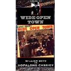 Hopalong Cassidy: Wide Open Town [VHS]